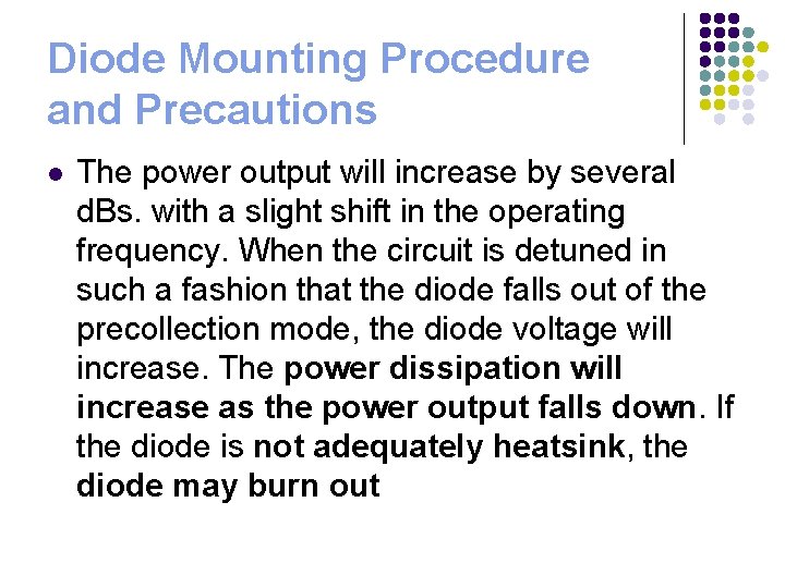 Diode Mounting Procedure and Precautions l The power output will increase by several d.