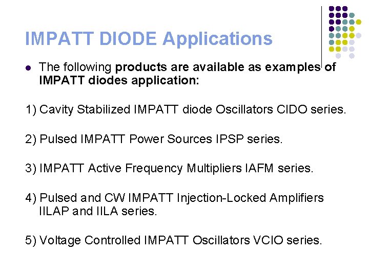 IMPATT DIODE Applications l The following products are available as examples of IMPATT diodes