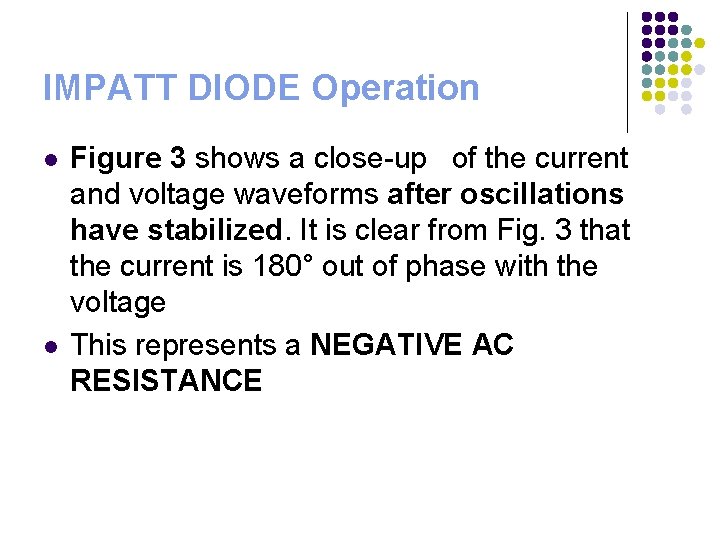 IMPATT DIODE Operation l l Figure 3 shows a close-up of the current and