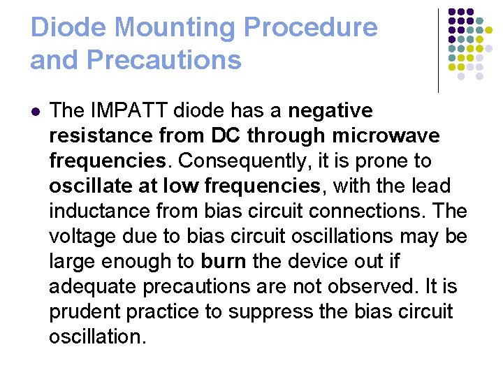 Diode Mounting Procedure and Precautions l The IMPATT diode has a negative resistance from