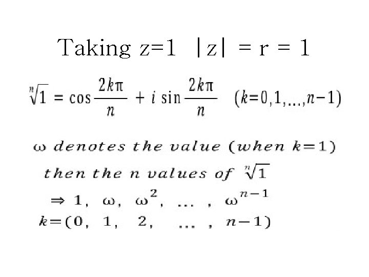 Taking z=1 |z| = r = 1 