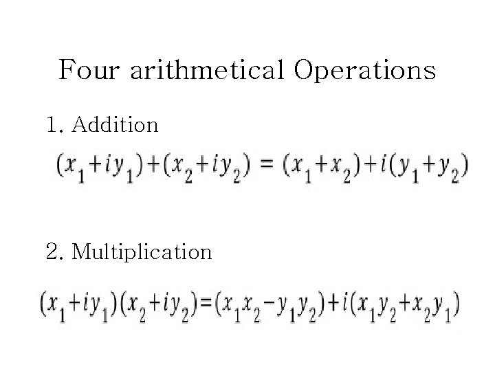 Four arithmetical Operations 1. Addition 2. Multiplication 