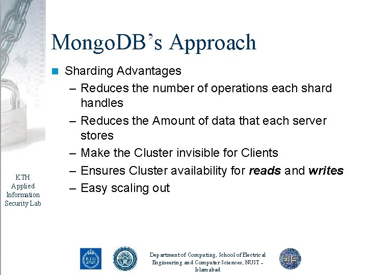 Mongo. DB’s Approach n KTH Applied Information Security Lab Sharding Advantages – Reduces the