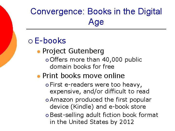 Convergence: Books in the Digital Age ¡ E-books l Project Gutenberg ¡ Offers more