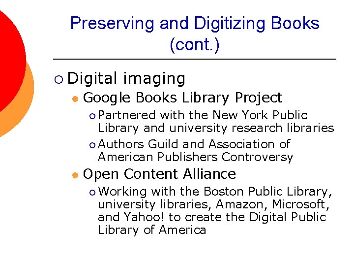 Preserving and Digitizing Books (cont. ) ¡ Digital l imaging Google Books Library Project