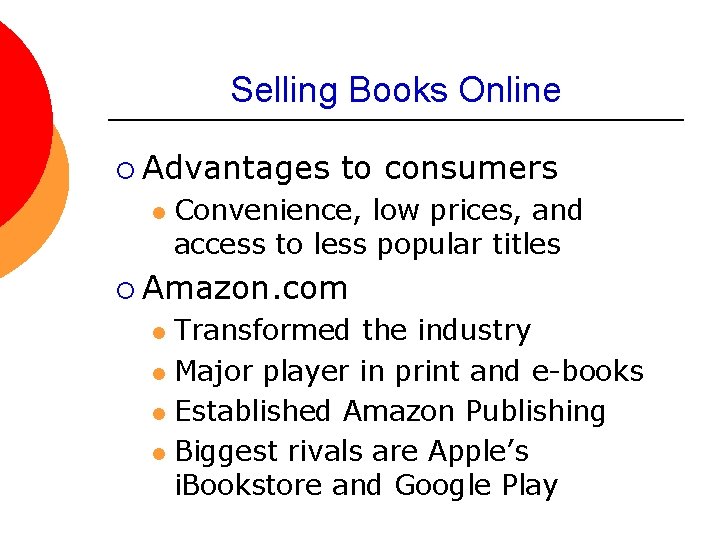 Selling Books Online ¡ Advantages l to consumers Convenience, low prices, and access to