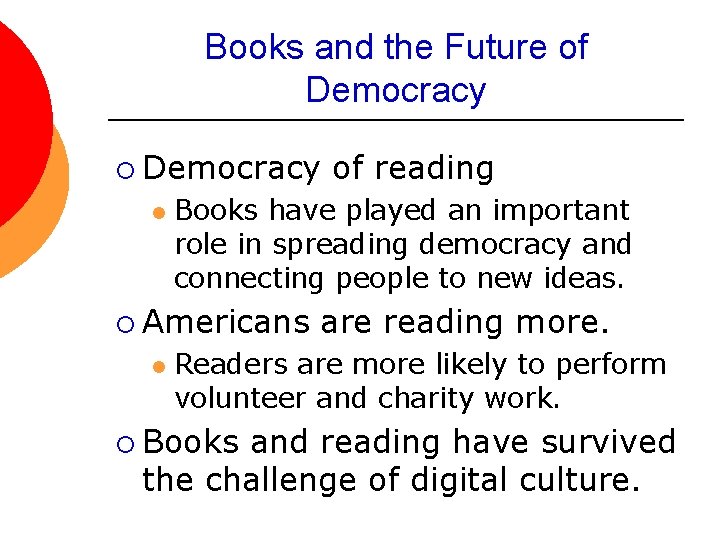 Books and the Future of Democracy ¡ Democracy l Books have played an important