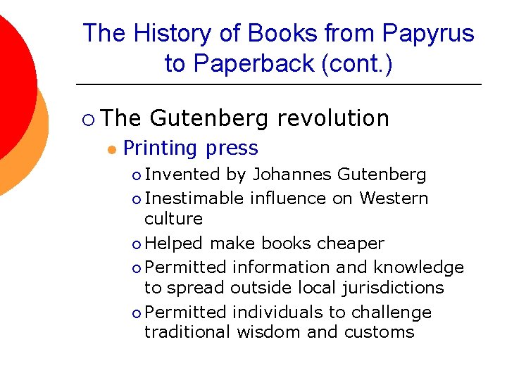 The History of Books from Papyrus to Paperback (cont. ) ¡ The l Gutenberg