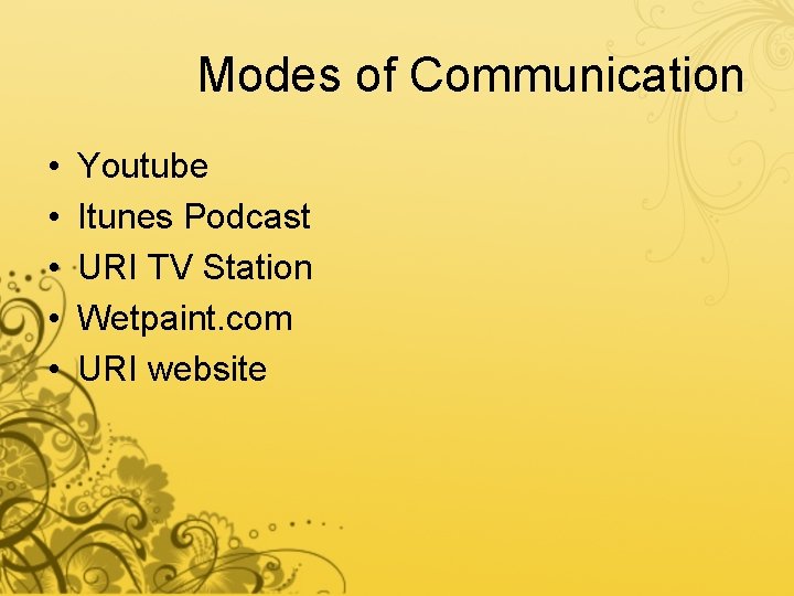 Modes of Communication • • • Youtube Itunes Podcast URI TV Station Wetpaint. com