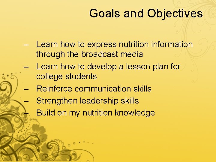 Goals and Objectives – Learn how to express nutrition information through the broadcast media