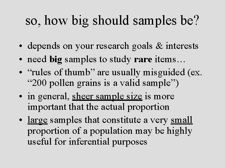 so, how big should samples be? • depends on your research goals & interests