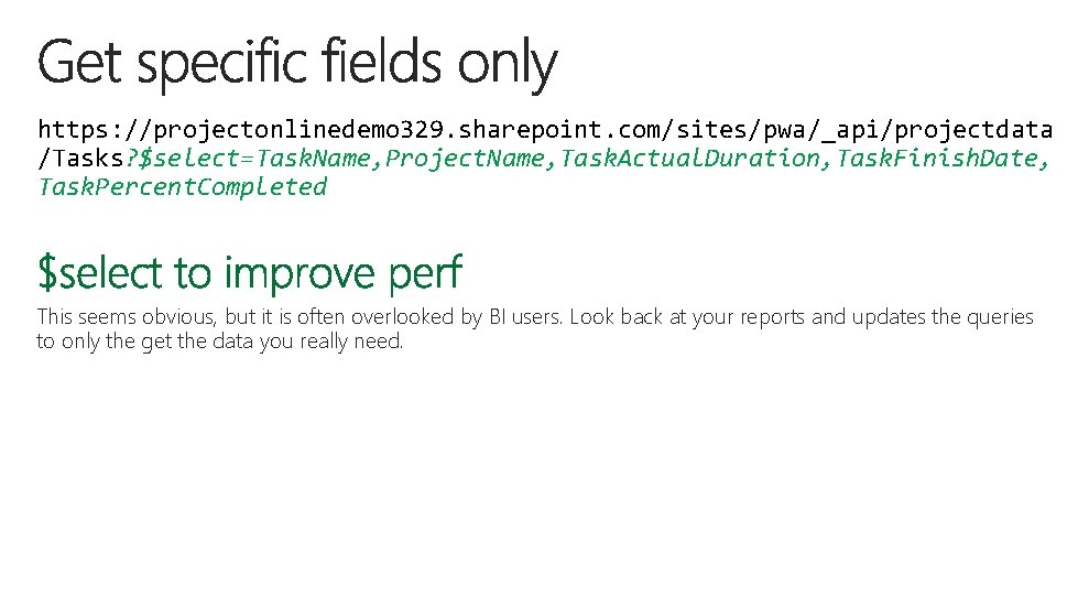 https: //projectonlinedemo 329. sharepoint. com/sites/pwa/_api/projectdata /Tasks? $select=Task. Name, Project. Name, Task. Actual. Duration, Task.
