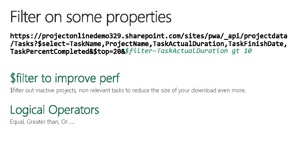 $filter=Task. Actual. Duration gt 10 $filter out inactive projects, non relevant tasks to reduce