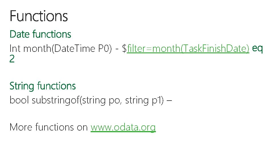 Int month(Date. Time P 0) - $filter=month(Task. Finish. Date) bool substringof(string po, string p