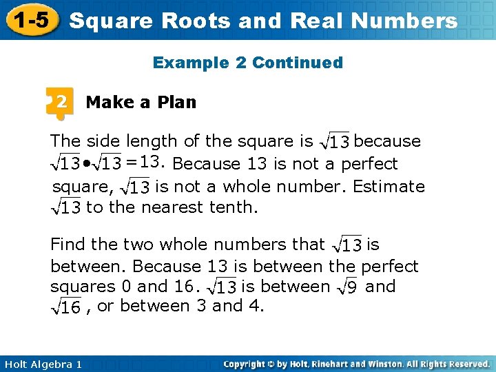 1 -5 Square Roots and Real Numbers Example 2 Continued 2 Make a Plan