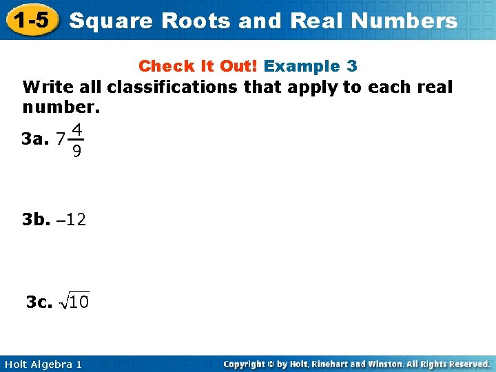 1 -5 Square Roots and Real Numbers Check It Out! Example 3 Write all