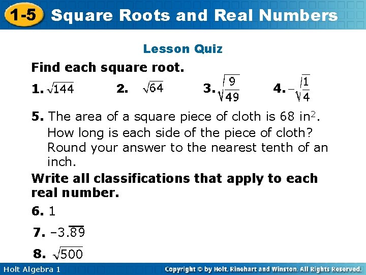 1 -5 Square Roots and Real Numbers Lesson Quiz Find each square root. 1.