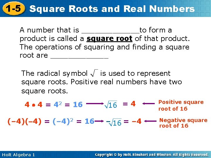 1 -5 Square Roots and Real Numbers A number that is _______to form a