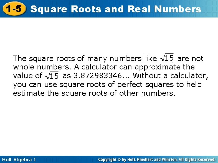 1 -5 Square Roots and Real Numbers The square roots of many numbers like