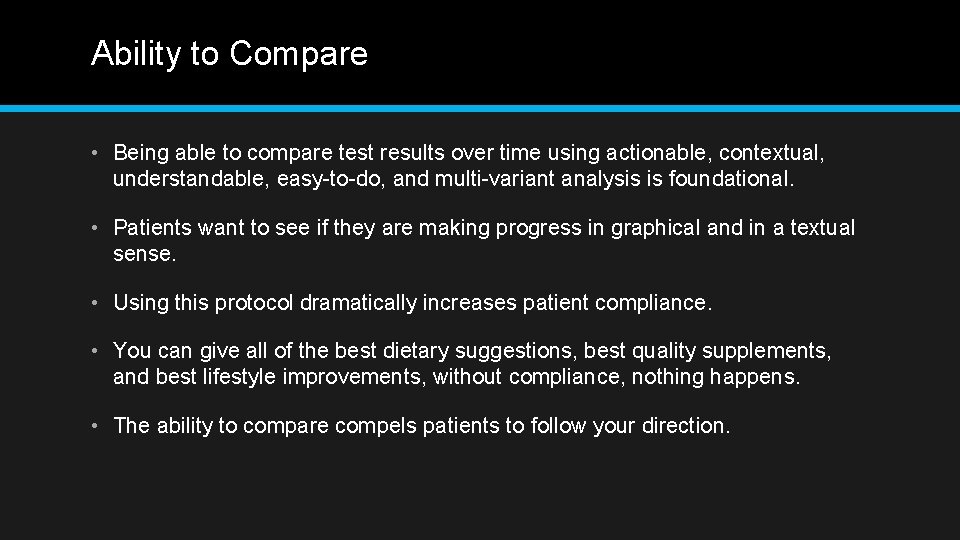 Ability to Compare • Being able to compare test results over time using actionable,
