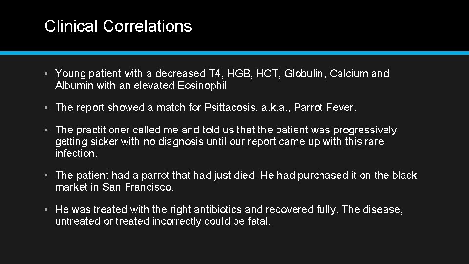 Clinical Correlations • Young patient with a decreased T 4, HGB, HCT, Globulin, Calcium