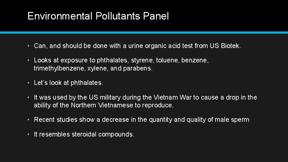 Environmental Pollutants Panel • Can, and should be done with a urine organic acid