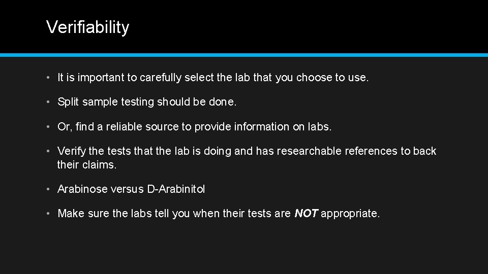 Verifiability • It is important to carefully select the lab that you choose to