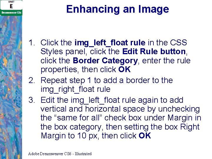 Enhancing an Image 1. Click the img_left_float rule in the CSS Styles panel, click