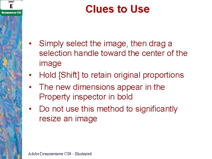 Clues to Use • Simply select the image, then drag a selection handle toward