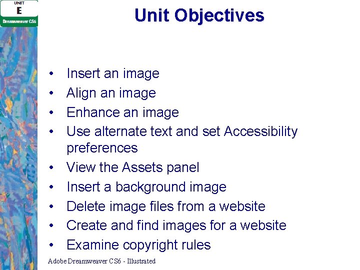 Unit Objectives • • • Insert an image Align an image Enhance an image