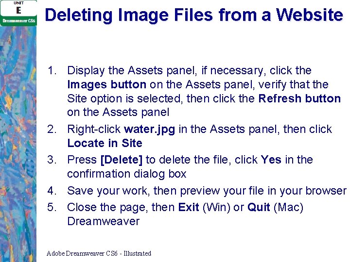 Deleting Image Files from a Website 1. Display the Assets panel, if necessary, click