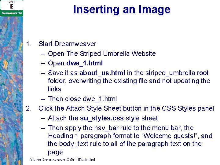 Inserting an Image 1. Start Dreamweaver – Open The Striped Umbrella Website – Open