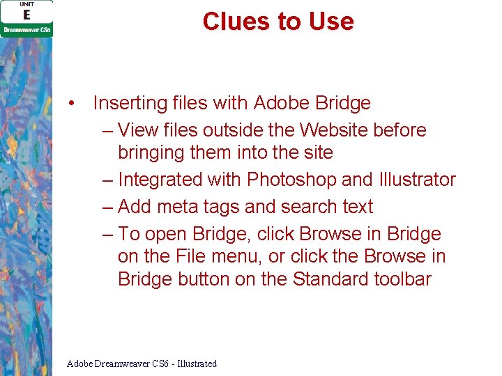 Clues to Use • Inserting files with Adobe Bridge – View files outside the