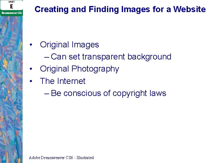 Creating and Finding Images for a Website • Original Images – Can set transparent