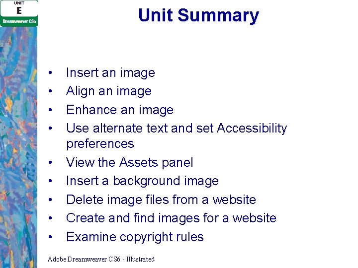 Unit Summary • • • Insert an image Align an image Enhance an image