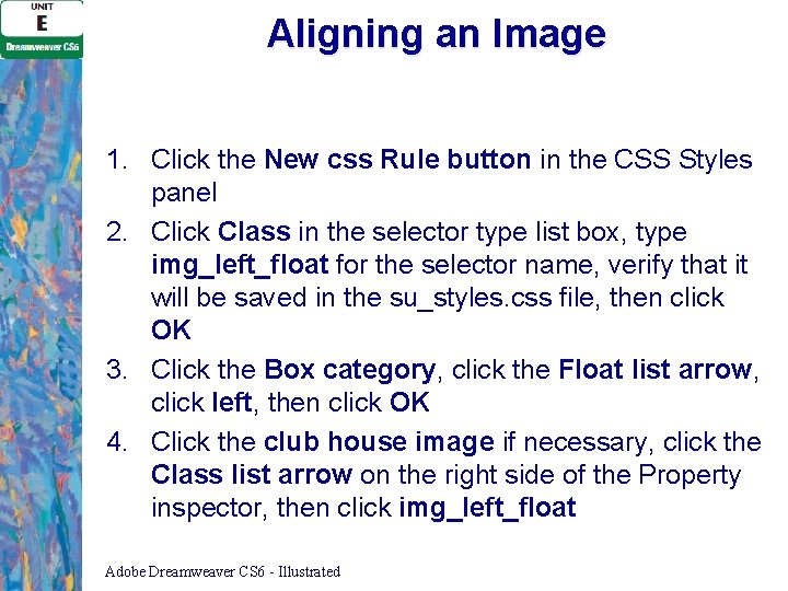 Aligning an Image 1. Click the New css Rule button in the CSS Styles