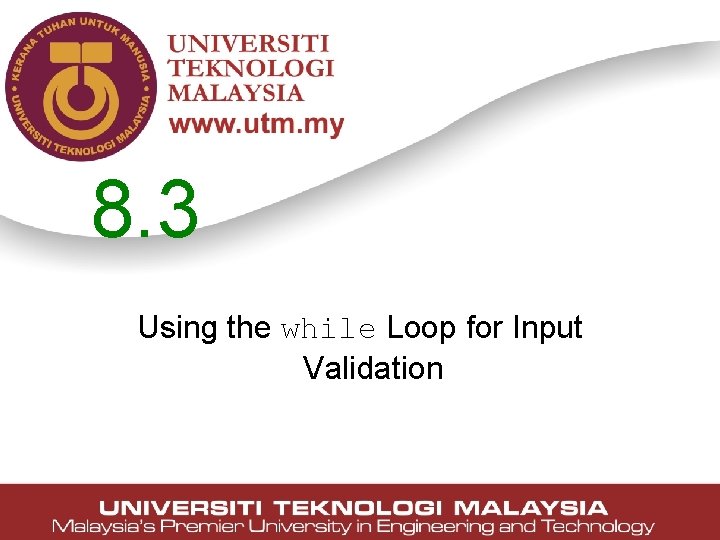 8. 3 Using the while Loop for Input Validation 