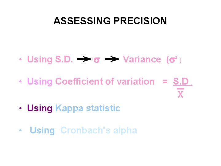 ASSESSING PRECISION • Using S. D. s Variance (s 2 ( • Using Coefficient