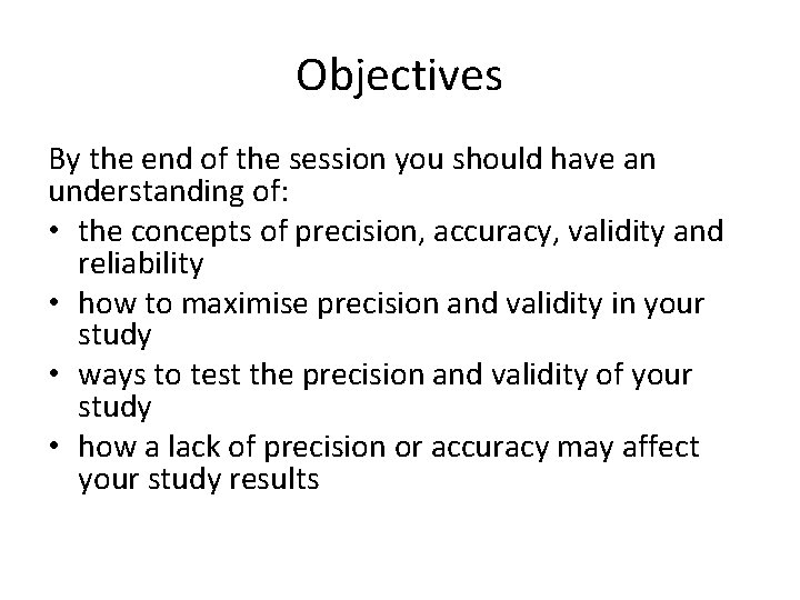 Objectives By the end of the session you should have an understanding of: •