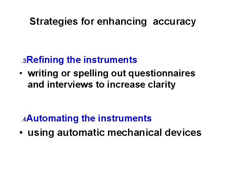 Strategies for enhancing accuracy . 3 Refining the instruments • writing or spelling out