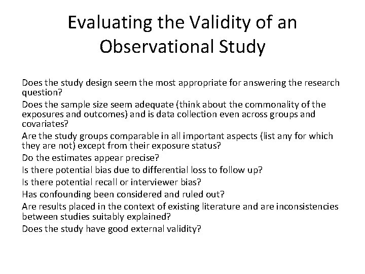 Evaluating the Validity of an Observational Study Does the study design seem the most