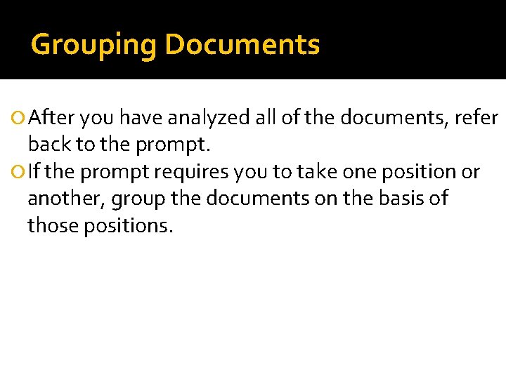 Grouping Documents After you have analyzed all of the documents, refer back to the Grouping Documents After you have analyzed all of the documents, refer back to the