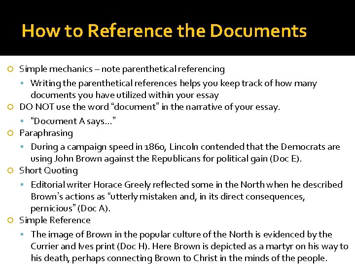 How to Reference the Documents Simple mechanics – note parenthetical referencing Writing the parenthetical