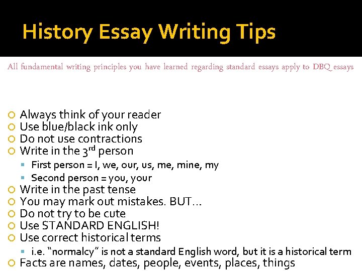 History Essay Writing Tips All fundamental writing principles you have learned regarding standard essays