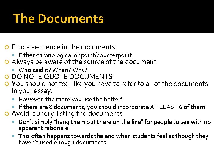 The Documents Find a sequence in the documents Either chronological or point/counterpoint Always be