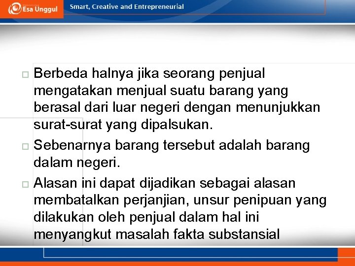  Berbeda halnya jika seorang penjual mengatakan menjual suatu barang yang berasal dari luar