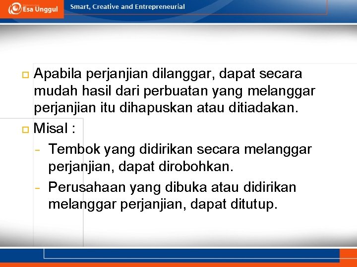  Apabila perjanjian dilanggar, dapat secara mudah hasil dari perbuatan yang melanggar perjanjian itu