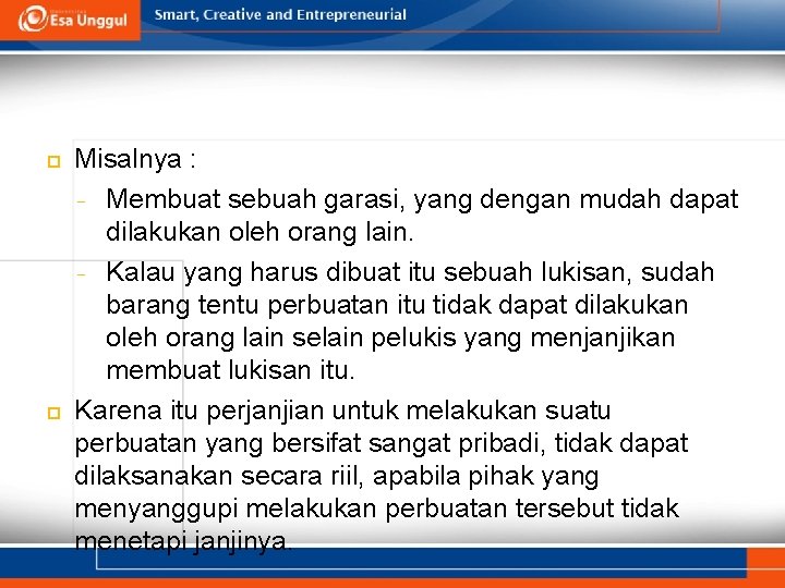  Misalnya : − Membuat sebuah garasi, yang dengan mudah dapat dilakukan oleh orang