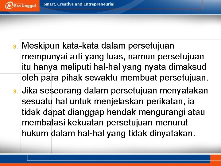 8. 9. Meskipun kata-kata dalam persetujuan mempunyai arti yang luas, namun persetujuan itu hanya