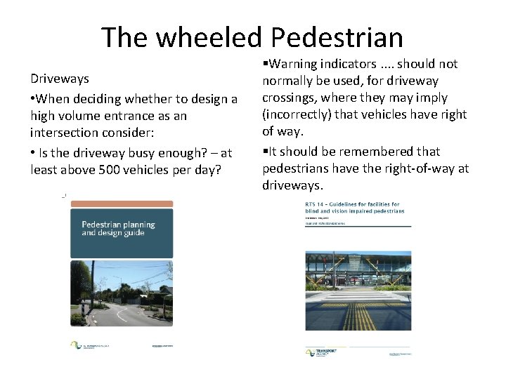 The wheeled Pedestrian Driveways • When deciding whether to design a high volume entrance